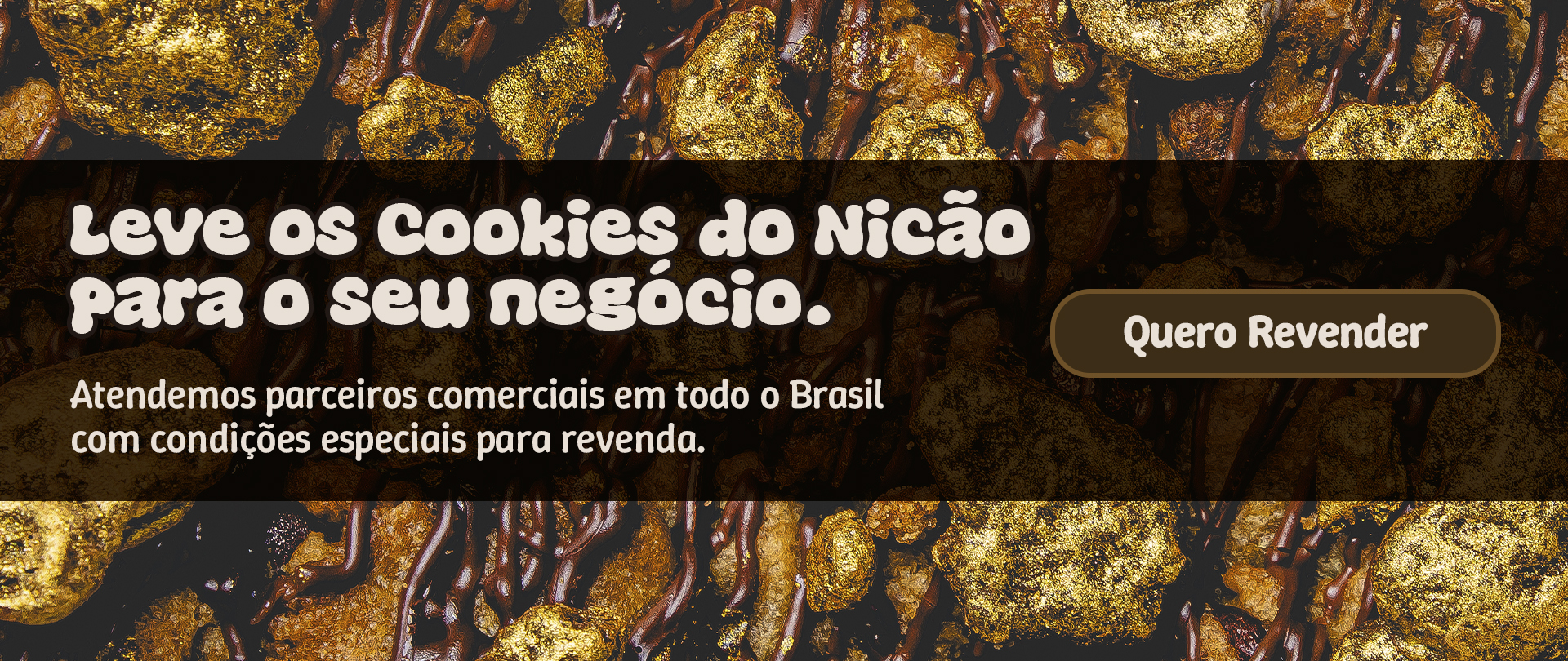 Leve os Cookies do Nicão para o seu negócio — condições especiais para revenda.